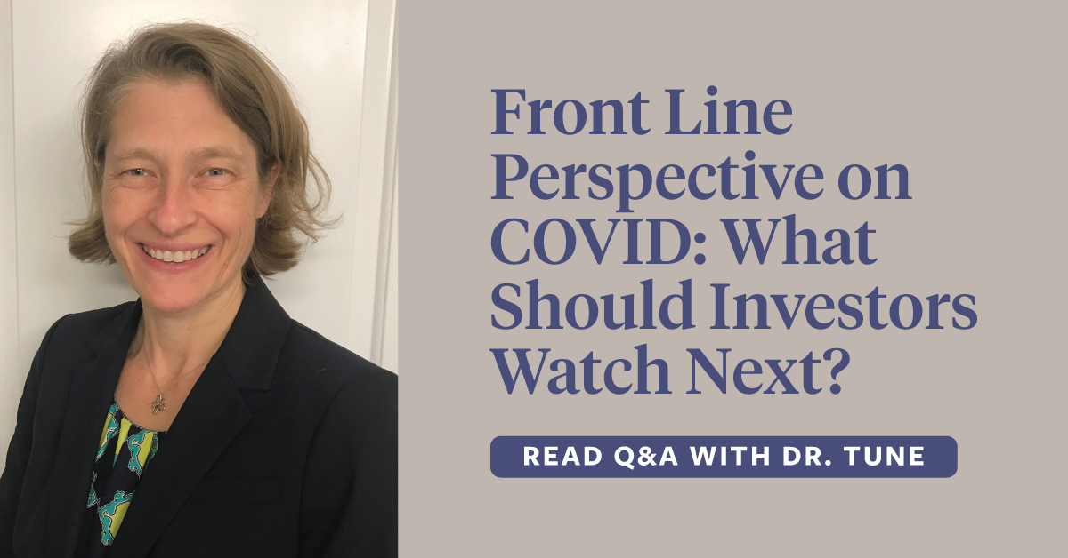 Front Line Perspective on COVID: What Should Investors Watch Next?