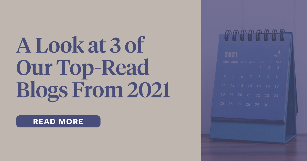 A Look at 3 of Our Top-Read Blogs From 2021